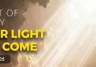 Your Light Has Come