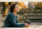 The Story Behind Her Strength