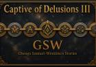 Captive of Delusions III