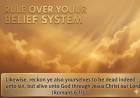 Rule Over Your Belief System