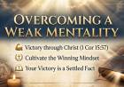 Overcoming A Weak Mentality