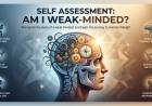 Self Assessment: Am I Weak-Minded?