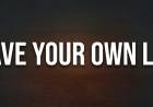 Have Your Own Life