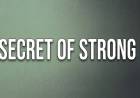 The Secret of Strong Men