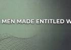 Weak Men Made Entitled Women