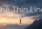 The Thin Line