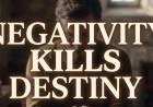 Negativity Kills Destiny