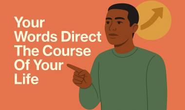 Your Words Directs The Course Of Your Life