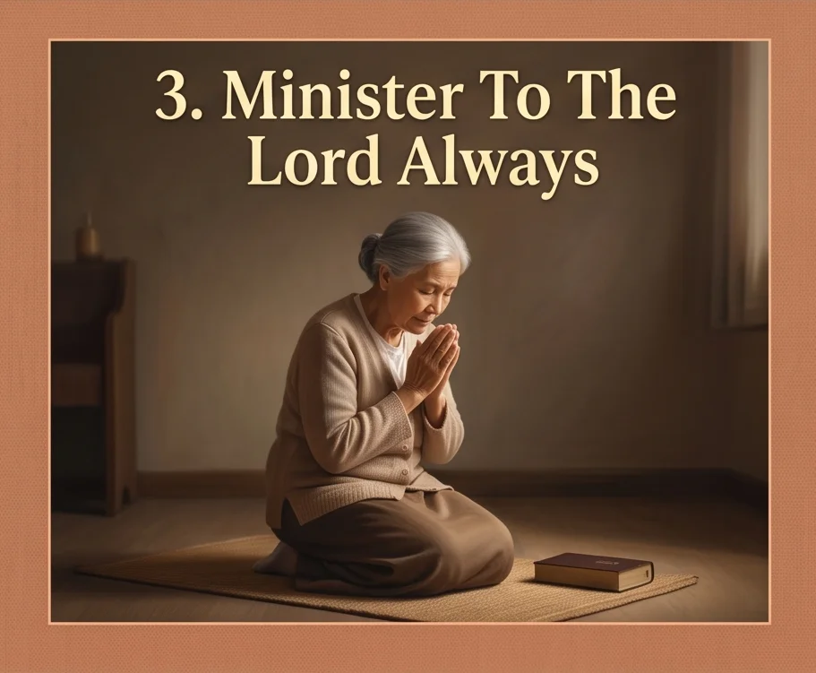 Minister To The Lord Always