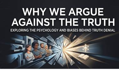 Why We Argue Against The Truth