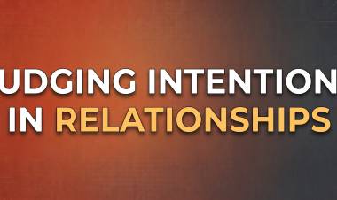 Judging Intentions In Relationships