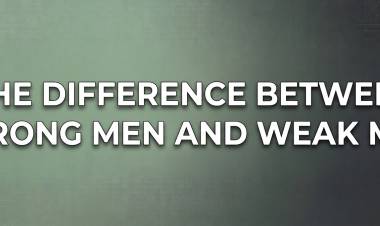The Difference Between Strong Men and Weak Men
