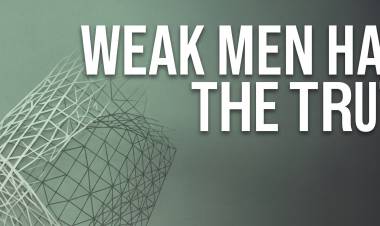 Weak Men Hate The Truth