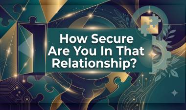 How Secure Are You In That Relationship?