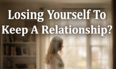 Losing Yourself To Keep A Relationship?