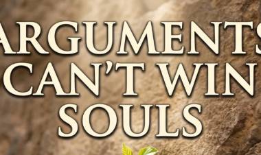 Arguments Can't Win Souls