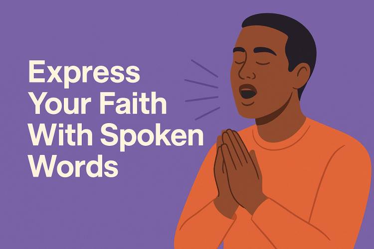 Express Your Faith With Spoken Words