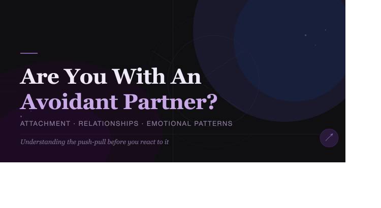 Are You With An Avoidant Partner?