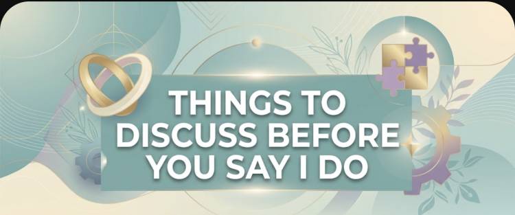 Things To Discuss Before You Say I Do