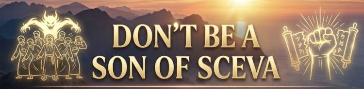 Don't Be A Son Of Sceva 