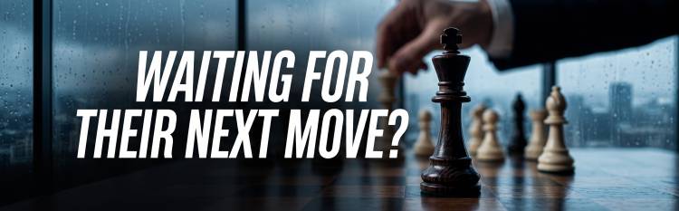 Waiting For Their Next Move?