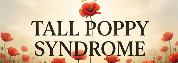 Tall Poppy Syndrome